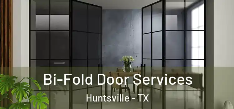 Bi-Fold Door Services Huntsville - TX