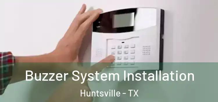 Buzzer System Installation Huntsville - TX