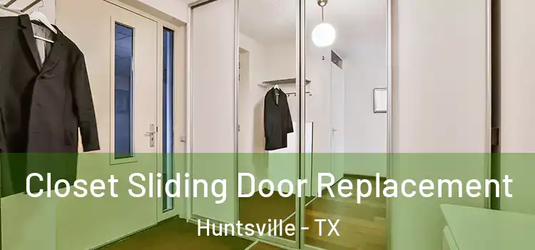 Closet Sliding Door Replacement Huntsville - TX