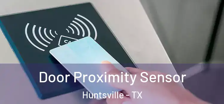 Door Proximity Sensor Huntsville - TX