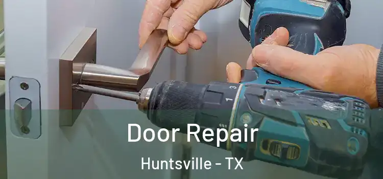 Door Repair Huntsville - TX