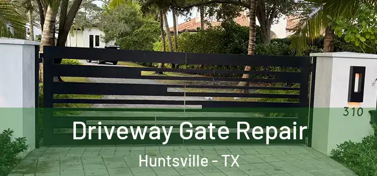 Driveway Gate Repair Huntsville - TX