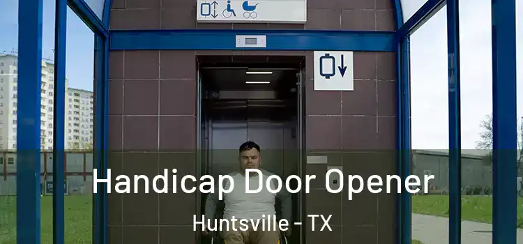 Handicap Door Opener Huntsville - TX