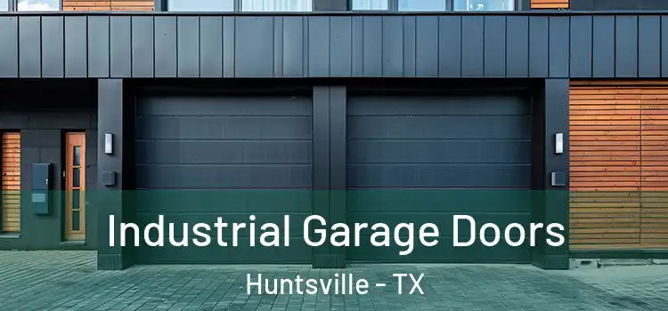  Industrial Garage Doors Huntsville - TX