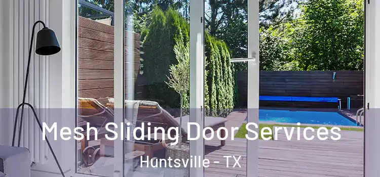 Mesh Sliding Door Services Huntsville - TX