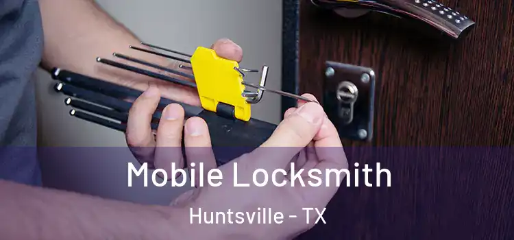  Mobile Locksmith Huntsville - TX