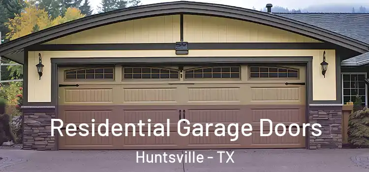  Residential Garage Doors Huntsville - TX