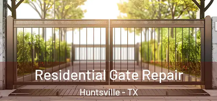 Residential Gate Repair Huntsville - TX