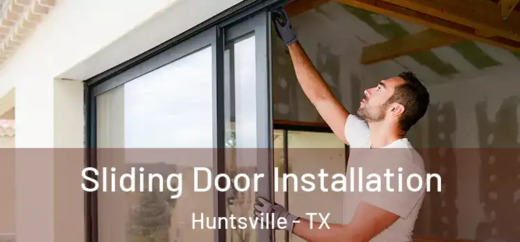 Sliding Door Installation Huntsville - TX