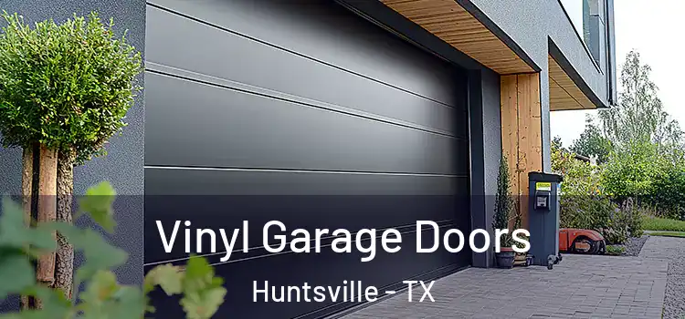  Vinyl Garage Doors Huntsville - TX